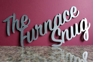 The Furnace Snug custom personalised mild steel metal sign