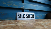 Load image into Gallery viewer, she shed metal sign